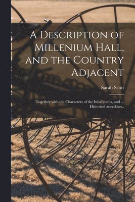 Description of Millenium Hall, and the Country Adjacent