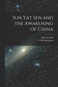 bokomslag Sun Yat Sen and the Awakening of China [microform]