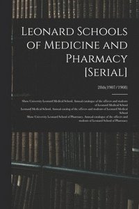 bokomslag Leonard Schools of Medicine and Pharmacy [serial]; 28th(1907/1908)