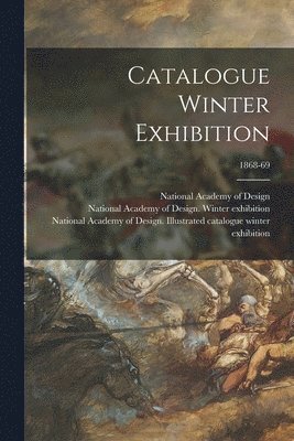 Catalogue Winter Exhibition; 1868-69 1