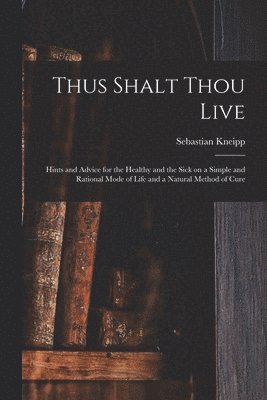 bokomslag Thus Shalt Thou Live