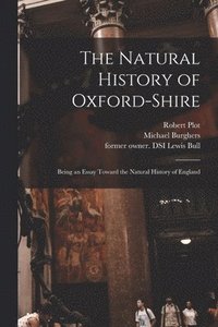 bokomslag The Natural History of Oxford-shire