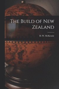 bokomslag The Build of New Zealand