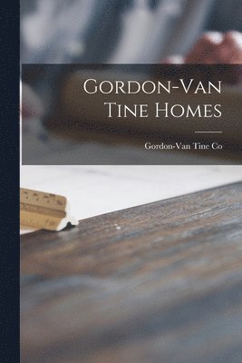 Gordon-Van Tine Homes, Häftad