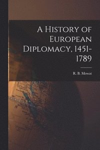 bokomslag A History of European Diplomacy, 1451-1789