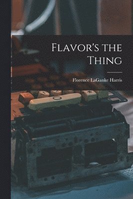 Flavor's the Thing 1