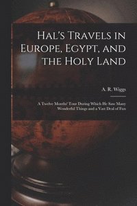 bokomslag Hal's Travels in Europe, Egypt, and the Holy Land