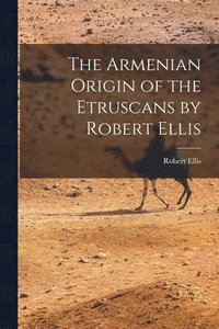 bokomslag Armenian Origin of the Etruscans by Robert Ellis