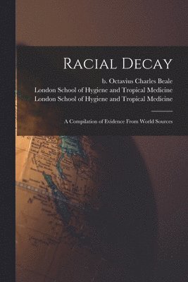 bokomslag Racial Decay [electronic Resource]