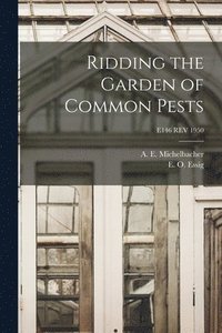 bokomslag Ridding the Garden of Common Pests; E146 REV 1950