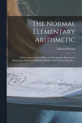 bokomslag The Normal Elementary Arithmetic