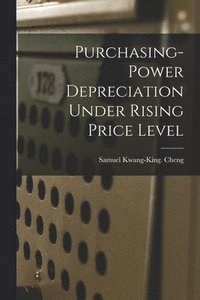 bokomslag Purchasing-power Depreciation Under Rising Price Level