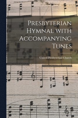 bokomslag Presbyterian Hymnal With Accompanying Tunes