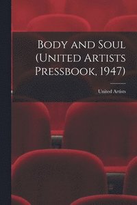 bokomslag Body and Soul (United Artists Pressbook, 1947)