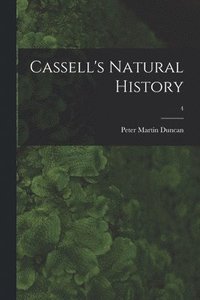 bokomslag Cassell's Natural History; 4