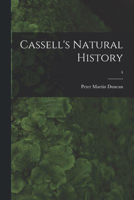 Cassell's Natural History; 4 1