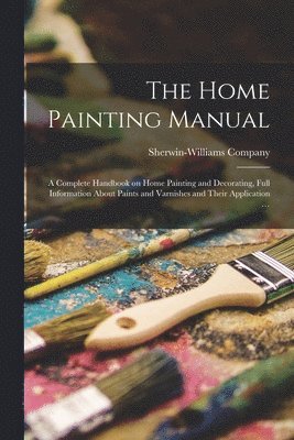 The Home Painting Manual 1