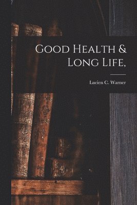 Good Health & Long Life, 1