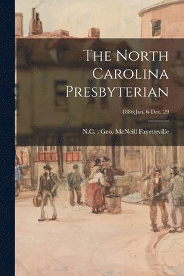 North Carolina Presbyterian; 1886 1