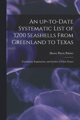 An Up-to-date Systematic List of 3200 Seashells From Greenland to Texas: Translation, Explanation, and Gender of Their Names 1