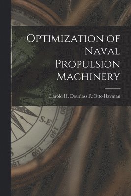 Optimization of Naval Propulsion Machinery 1