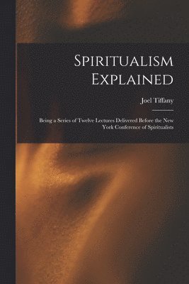 bokomslag Spiritualism Explained