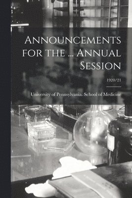 Announcements for the ... Annual Session; 1920/21 1