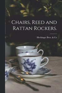 bokomslag Chairs, Reed and Rattan Rockers.
