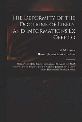 M. (Manasseh) D. Dawes, Thomas Erskine Baron Erskine - Deformity of the Doctrine of Libels, and Informations Ex Officio, Häftad
