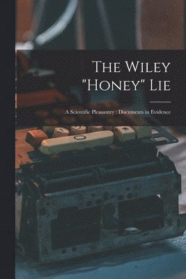 The Wiley &quot;honey&quot; Lie 1