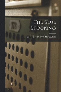 bokomslag The Blue Stocking; 20-31; Nov 19, 1938 - May 22, 1953