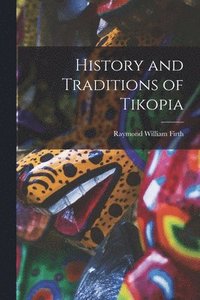 bokomslag History and Traditions of Tikopia