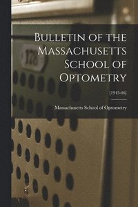 bokomslag Bulletin of the Massachusetts School of Optometry; [1945-46]