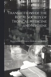 bokomslag Transactions of the Royal Society of Tropical Medicine and Hygiene; 12 n.3