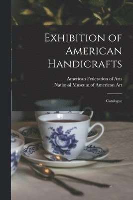 bokomslag Exhibition of American Handicrafts