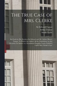 bokomslag The True Case of Mrs. Clerke