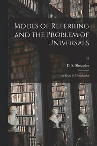 bokomslag Modes of Referring and the Problem of Universals: an Essay in Metaphysics; 35