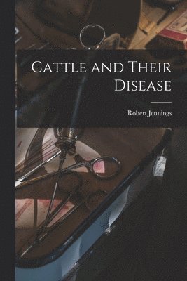 Cattle and Their Disease 1