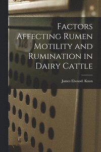 bokomslag Factors Affecting Rumen Motility and Rumination in Dairy Cattle