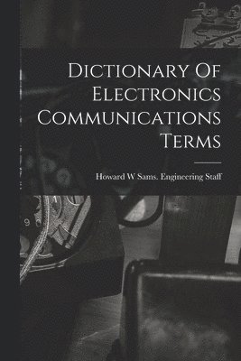 bokomslag Dictionary Of Electronics Communications Terms