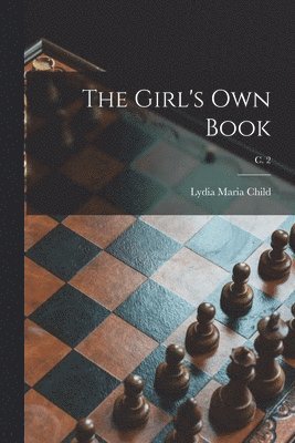 The Girl's Own Book; c. 2 1