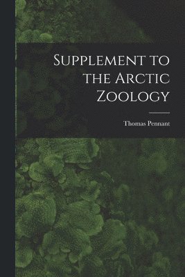 Supplement to the Arctic Zoology [microform] 1