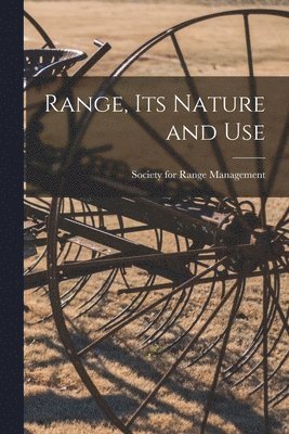 Range, Its Nature and Use 1