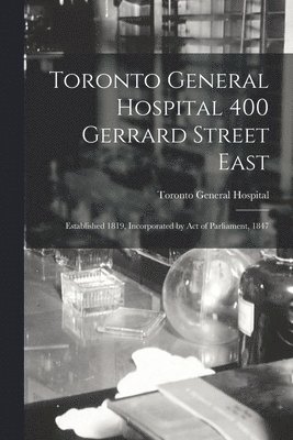 bokomslag Toronto General Hospital 400 Gerrard Street East