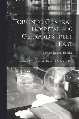 Toronto General Hospital 400 Gerrard Street East 1