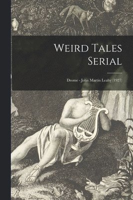 Weird Tales Serial: Drome - John Martin Leahy (1927) 1