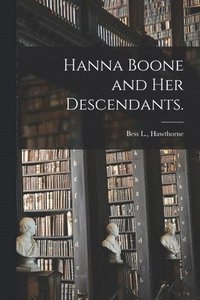 bokomslag Hanna Boone and Her Descendants.