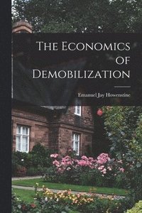 bokomslag The Economics of Demobilization