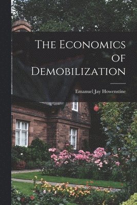 The Economics of Demobilization 1