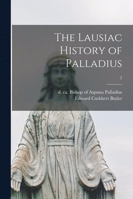 bokomslag The Lausiac History of Palladius; 2